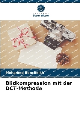 Bildkompression mit der DCT-Methode - Mohamed Bencheikh