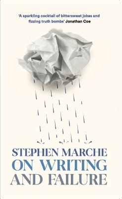 On Writing and Failure - Stephen Marche