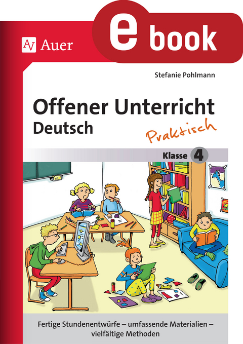 Offener Unterricht Deutsch - praktisch Klasse 4 - Stefanie Pohlmann