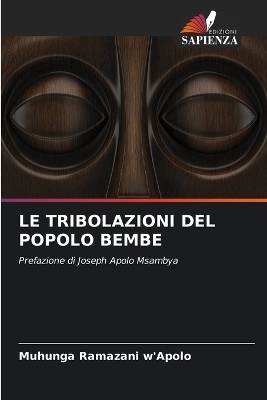 Le Tribolazioni del Popolo Bembe - Muhunga Ramazani W'Apolo