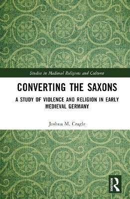 Converting the Saxons - Joshua M. Cragle