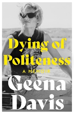 Dying of Politeness - Geena Davis