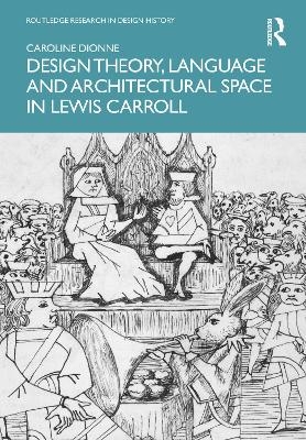 Design Theory, Language and Architectural Space in Lewis Carroll - Caroline Dionne