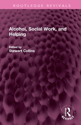 Alcohol, Social Work, and Helping - 
