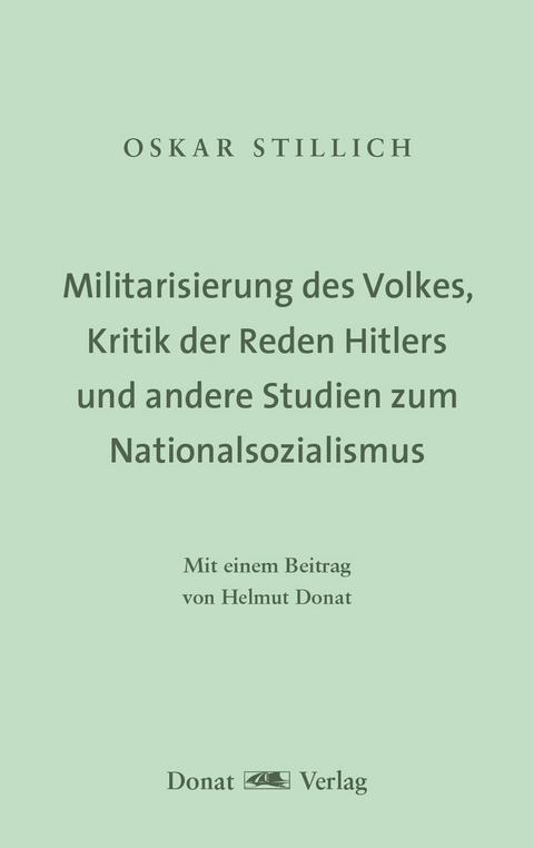Militarisierung des Volkes, Kritik der Reden Hitlers und andere Studien zum Nationalsozialismus - Oskar Stillich