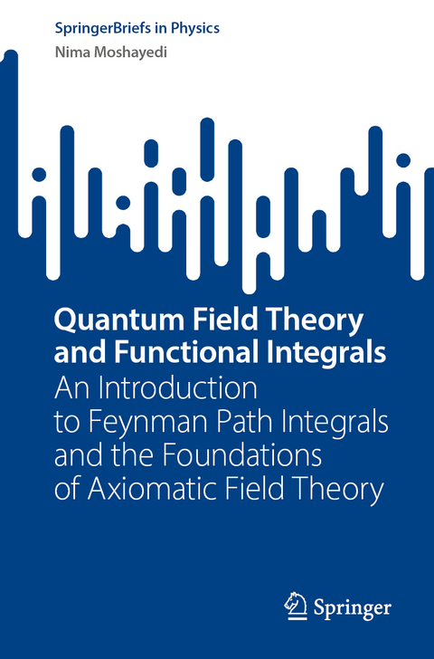 Quantum Field Theory and Functional Integrals - Nima Moshayedi