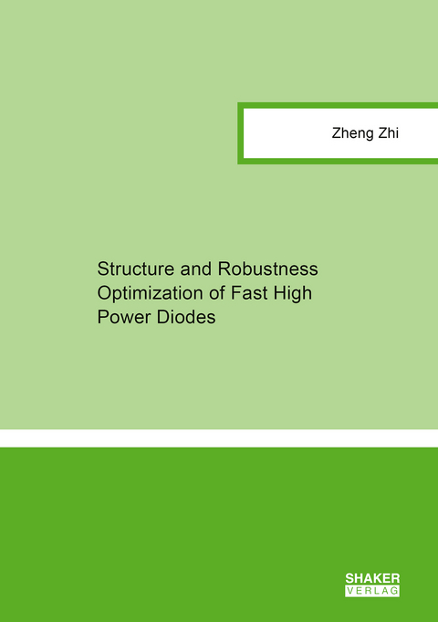 Structure and Robustness Optimization of Fast High Power Diodes - Zheng Zhi