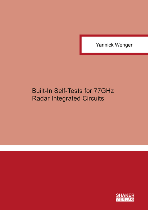 Built-In Self-Tests for 77GHz Radar Integrated Circuits - Yannick Wenger
