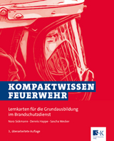 Kompaktwissen Feuerwehr - Sickmann, Nora; Happe, Dennis; Wecker, Sascha