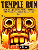 Temple Run Unofficial Tips, Secrets, Cheats, Download, APK, Online, Unblocked, Hacks, Game Guide -  The Yuw