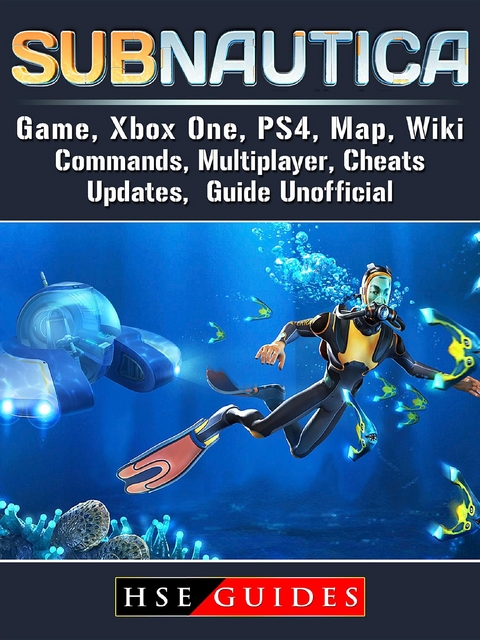 Subnautica Game, Xbox One, PS4, Map, Wiki, Commands, Multiplayer, Cheats, Updates, Guide Unofficial -  HSE Guides