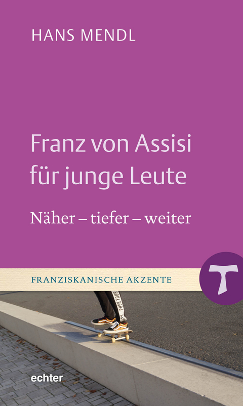Franz von Assisi für junge Leute - Hans Mendl