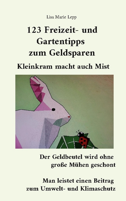 123 Freizeit- und Gartentipps zum Geldsparen - Lisa Marie Lepp