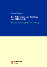 Der Ritterorden von Santiago (ca. 1170-1310) - Thomas Kieslinger