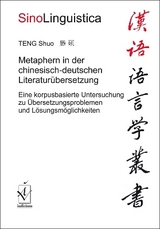 Metaphern in der chinesisch-deutschen Literaturübersetzung - Shuo Teng