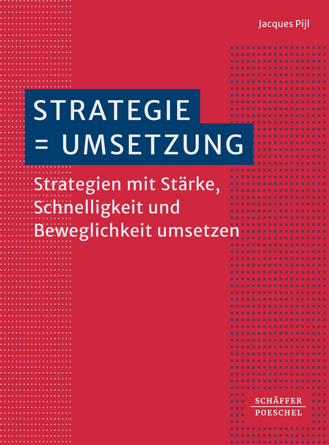 Strategie = Umsetzung - Jacques Pijl