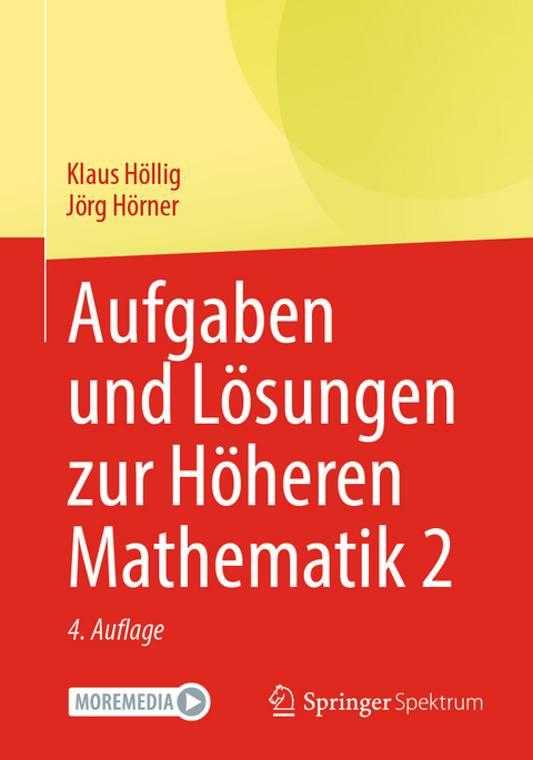 Aufgaben und Lösungen zur Höheren Mathematik 2 - Klaus Höllig, Jörg Hörner