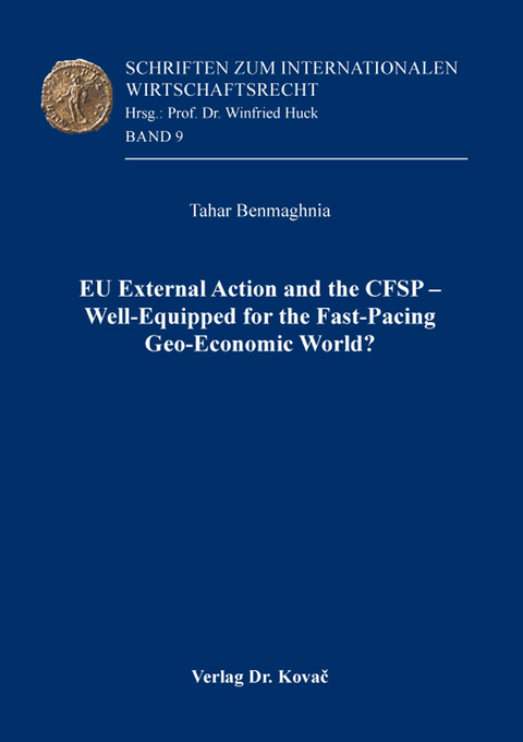 EU External Action and the CFSP – Well-Equipped for the Fast-Pacing Geo-Economic World? - Tahar Benmaghnia