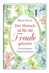 Der Mensch ist für die Freude geboren - Blaise Pascal