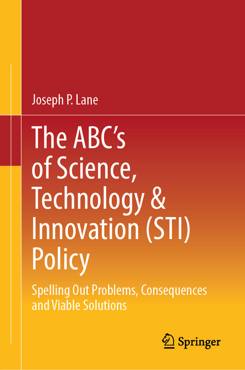 The ABC's of Science, Technology & Innovation (STI) Policy - Joseph P. Lane