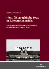 (Auto-)Biographische Texte im Literaturunterricht - Matthias Pauldrach