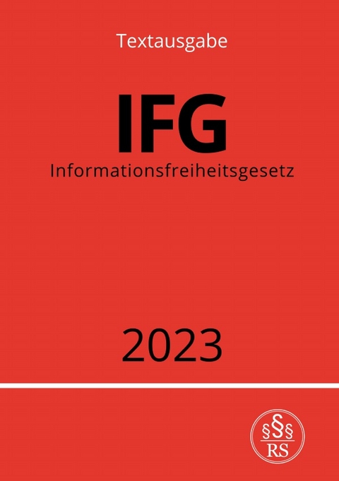 Informationsfreiheitsgesetz - IFG 2023 - Ronny Studier