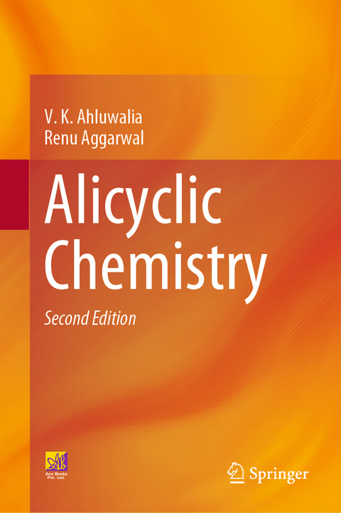 Alicyclic Chemistry - V.K. Ahluwalia, Renu Aggarwal