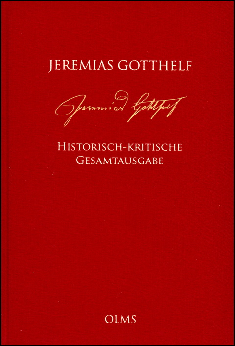 Jeremias Gotthelf: Historisch-kritische Gesamtausgabe (HKG) - Jeremias Gotthelf