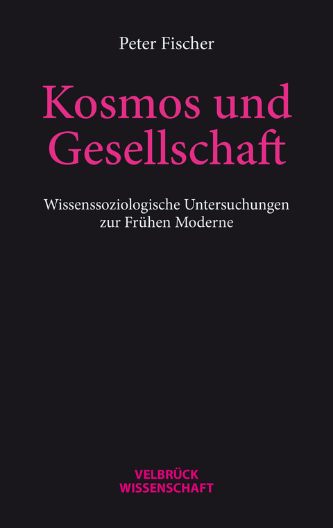 Kosmos und Gesellschaft - Peter Fischer