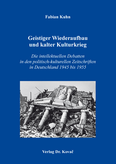 Geistiger Wiederaufbau und kalter Kulturkrieg - Fabian Kuhn