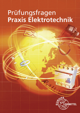 Prüfungsfragen Praxis Elektrotechnik - Braukhoff, Peter; Feustel, Bernd; Käppel, Thomas