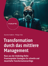 Transformation durch das mittlere Management - Karoline Haderer, Philipp Hilse