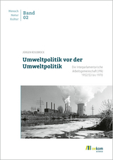 Umweltpolitik vor der Umweltpolitik - Jürgen Rosebrock