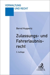 Zulassungs- und Fahrerlaubnisrecht - Huppertz, Bernd