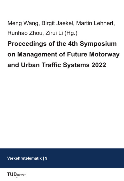 Proceedings of the 4th Symposium on Management of Future Motorway and Urban Traffic Systems 2022 - 