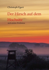 Der Hirsch auf dem Hochsitz - Christoph Egert