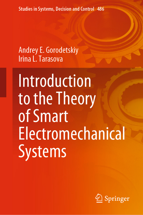 Introduction to the Theory of Smart Electromechanical Systems - Andrey E. Gorodetskiy, Irina L. Tarasova