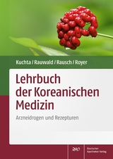 Lehrbuch der Koreanischen Medizin -  Kenny Kuchta,  Hans Wilhelm Rauwald,  Hans Rausch,  1298960800Raimund Royer