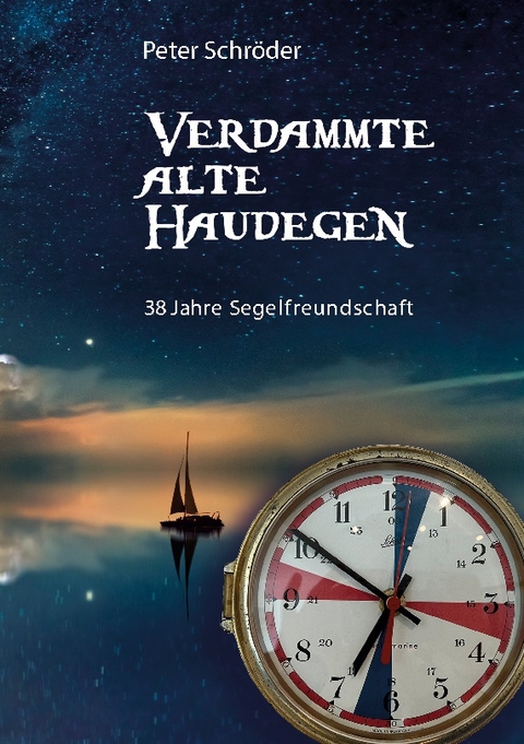 Verdammte Alte Haudegen - Peter Schröder