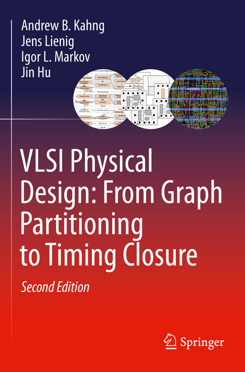 VLSI Physical Design: From Graph Partitioning to Timing Closure - Andrew B. Kahng, Jens Lienig, Igor L. Markov, Jin Hu