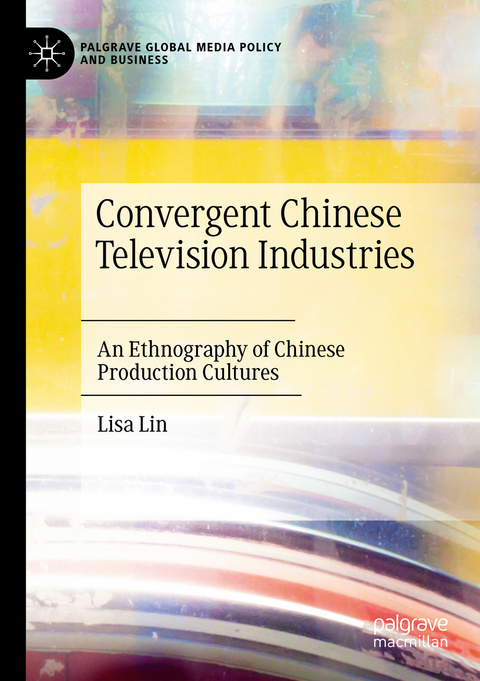 Convergent Chinese Television Industries - Lisa Lin