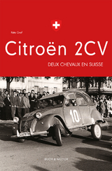 Citroën 2CV - Deux chevaux en Suisse - Räto Graf