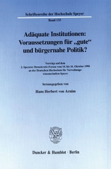 Adäquate Institutionen: Voraussetzungen für "gute" und bürgernahe Politik? - 