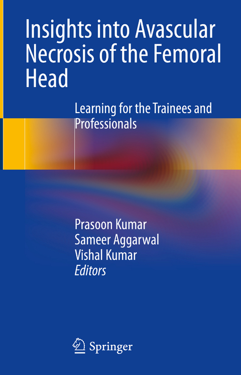 Insights into Avascular Necrosis of the Femoral Head - 