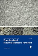 Praxishandbuch bentonitgebundener Formstoffe - Werner Tilch, Hartmut Polzin, Michael Franke