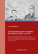 Ein Handschlag macht Geschichte: Das Südtirol-„Paket“ von 1969 - Andreas Raffeiner