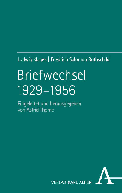 Briefwechsel 1929–1956 - Ludwig Klages, Friedrich Salomon Rothschild
