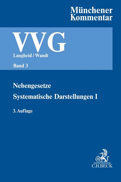 Münchener Kommentar zum Versicherungsvertragsgesetz Band 3: Nebengesetze, Systematische Darstellungen I - 