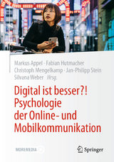 Digital ist besser?! Psychologie der Online- und Mobilkommunikation - 
