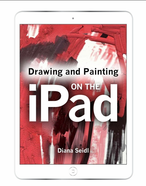Drawing and Painting on the iPad -  Diana Seidl